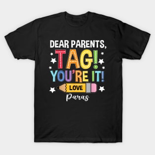 Dear Parents Tag You'Re It Loves Paras Last Day T-Shirt